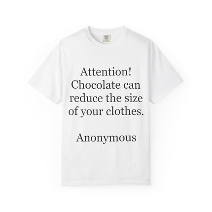 T-Shirt — "Attention! Chocolate can reduce the size of your clothes. — Anonymous"