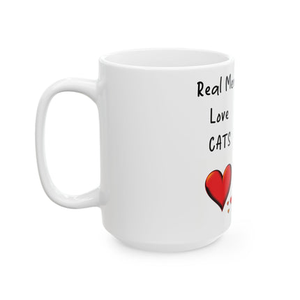 Real Men Love Cats Ceramic Mug – 15oz Cat Lover Gift