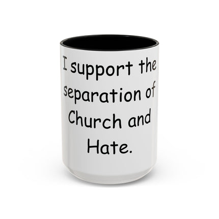 Bold Activism Mug – “Separation of Church and Hate” – 15oz Drinkware