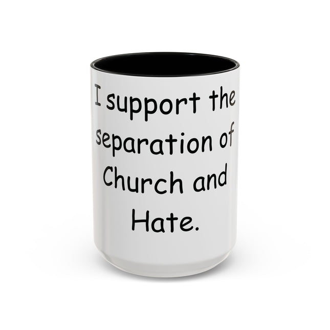 Bold Activism Mug – “Separation of Church and Hate” – 15oz Drinkware