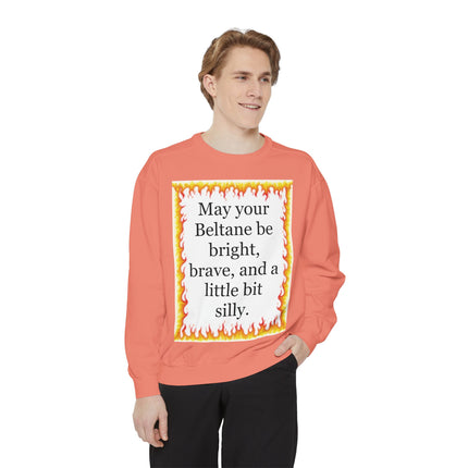 Beltane Fire Quote Sweatshirt — “May your Beltane be bright, brave, and a little bit silly.”