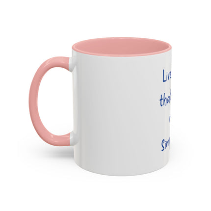 Inspirational Coffee Mug — "Live Simply That Others May Simply Live" Accent Mug