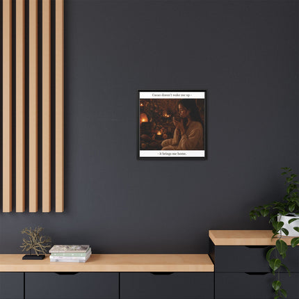 Cacao Brings Me Home Matte Framed Canvas – Cozy Boho Wall Art