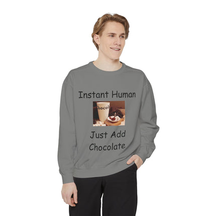 Funny Unisex Sweatshirt - Instant Human, Just Add Chocolate
