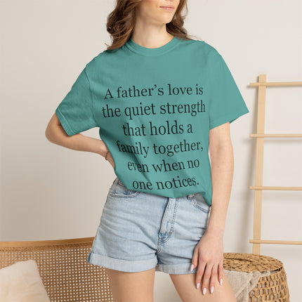 T-Shirt — "A father's love is the quiet strength..." Inspirational Father's Day Tee
