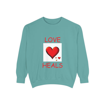 Love Heals Sweatshirt – Unisex Garment-Dyed Top for Heart & Hope