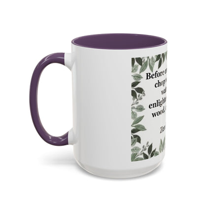 Zen Proverb Accent Coffee Mug — "Before enlightenment..." Inspirational Ceramic Mug