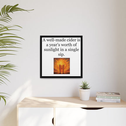 Framed Canvas Wall Art – “A well-made cider is a year’s worth of sunlight in a single sip.”