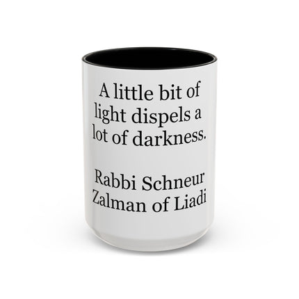 Inspirational Quote Coffee Mug — “A little bit of light dispels a lot of darkness”