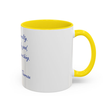 Inspirational Thoreau Quote Coffee Mug — "Aim above morality. Be not simply good, be good for something."