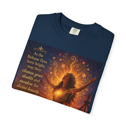 Burning Bright: Beltane Fire Goddess T-Shirt — "As the Beltane fires burn bright" Spiritual Pagan Tee