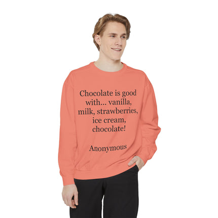 Sweatshirt — "Chocolate is good with..." Quote Cozy Pullover