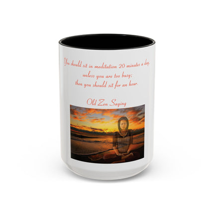 Meditation Quote Coffee Mug — "If you should sit in meditation 20 minutes a day..."