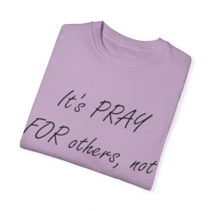 Unisex T-Shirt – “Pray for Others, Not Prey on Others”