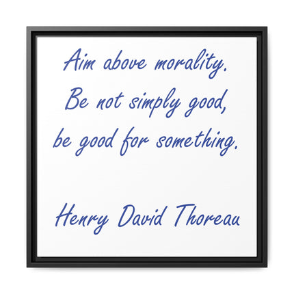 Framed Canvas Quote Art – “Aim Above Morality” Thoreau Inspirational Print
