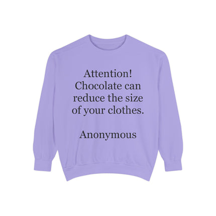 Sweatshirt — "Attention! Chocolate can reduce the size of your clothes. — Anonymous"