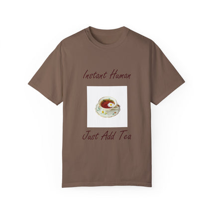 Instant Human Tee – Garment-Dyed Unisex Shirt for Tea Lovers