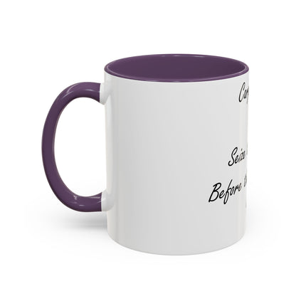 Carpe Diem Accent Mug – “Seize the Day… Before It Seizes You” – 11oz