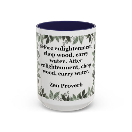 Zen Proverb Accent Coffee Mug — "Before enlightenment..." Inspirational Ceramic Mug