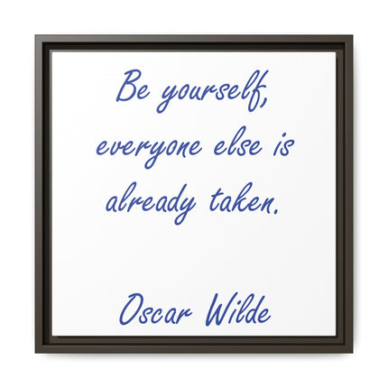 Framed Matte Canvas Print — "Be yourself, everyone else is already taken." — Oscar Wilde Quote