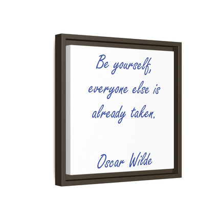 Framed Matte Canvas Print — "Be yourself, everyone else is already taken." — Oscar Wilde Quote