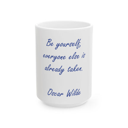Oscar Wilde Quote Ceramic Mug — "Be yourself, everyone else is already taken" (11oz & 15oz)