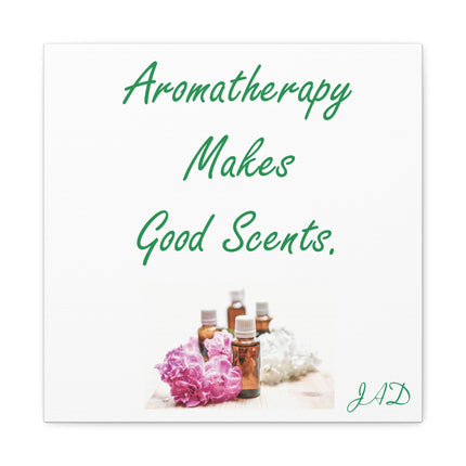 Aromatherapy Makes Good Scents Canvas Wall Art