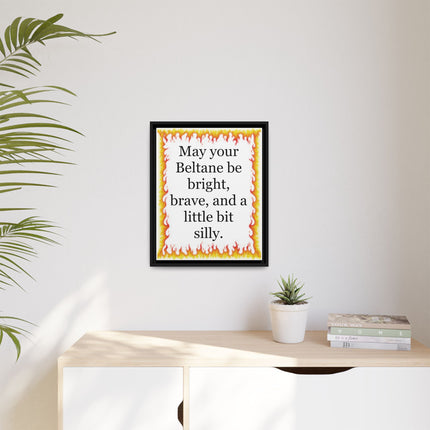 Beltane Wall Art Print — “May your Beltane be bright, brave, and a little bit silly” Framed Canvas
