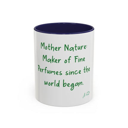 Mother Nature Perfume Quote Coffee Mug — Accent 11/15oz