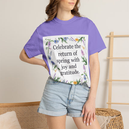 Spring Floral T-Shirt — “Celebrate the return of spring with joy and gratitude.”