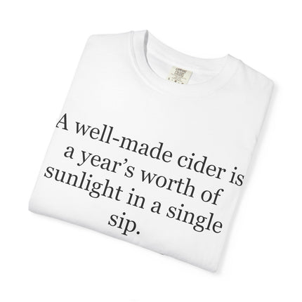 Cider Quote T‑Shirt — “A well-made cider is a year's worth of sunlight in a single sip.”