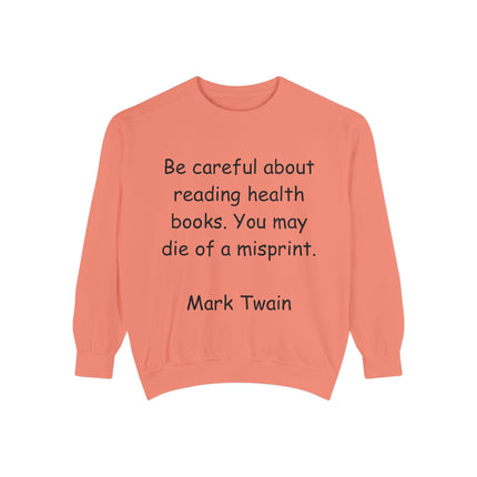 Mark Twain Quote - Unisex Garment-Dyed Sweatshirt for Book Lovers