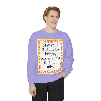 Beltane Fire Quote Sweatshirt — “May your Beltane be bright, brave, and a little bit silly.”