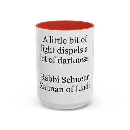 Inspirational Quote Coffee Mug — “A little bit of light dispels a lot of darkness”