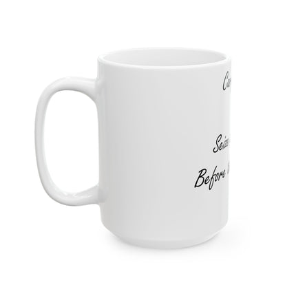 Carpe Diem Mug – “Seize the Day… Before It Seizes You” – 15oz Ceramic
