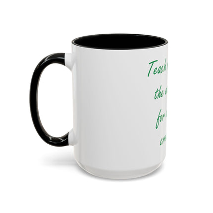 Eco Message Coffee Mug — "Teach respect for the earth and for all living creatures"