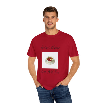 Instant Human Tee – Garment-Dyed Unisex Shirt for Tea Lovers