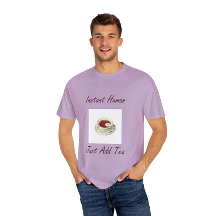 Instant Human Tee – Garment-Dyed Unisex Shirt for Tea Lovers