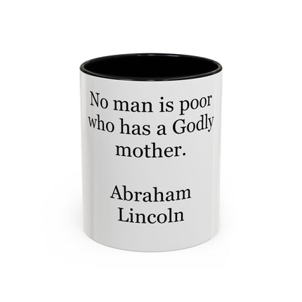 Accent Coffee Mug — "No man is poor who has a Godly mother." Abraham Lincoln | Inspirational Religious Quote