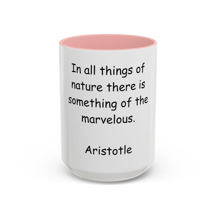 Aristotle Quote Accent Coffee Mug — “In All Things of Nature There Is Something of the Marvelous”
