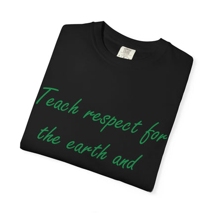 Eco-Friendly Unisex Garment-Dyed T-Shirt - 'Teach Respect for the Earth'