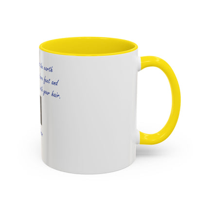 Inspirational Earth Quote Coffee Mug — "And forget not that the earth delights to feel your bare feet" by Khalil Gibran