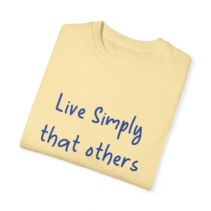 Live Simply T-Shirt – Unisex Garment-Dyed Tee for Gentle Impact