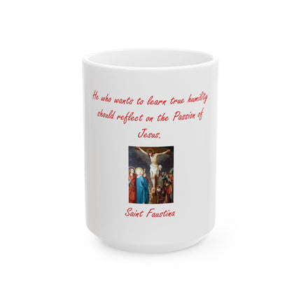 Saint Faustina Passion of Jesus Ceramic Mug — Inspirational Faith Quote (11oz/15oz)