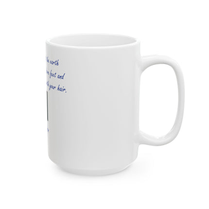 Inspirational Earth Quote Mug — "And forget not that the earth delights to feel your bare feet" by Kahlil Gibran