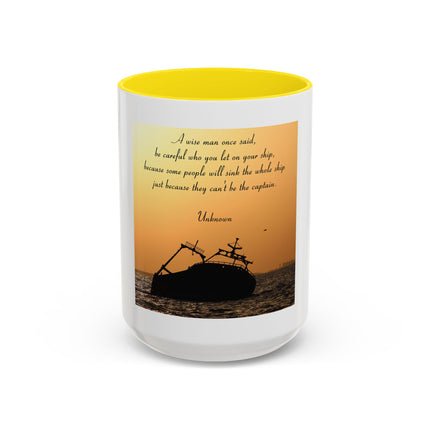 Shipwreck Sunset Coffee Mug — "Be Careful Who You Let On Your Ship" Inspirational Accent Mug