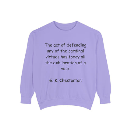 Inspirational Quote Sweatshirt - Cardinal Virtues by G.K. Chesterton