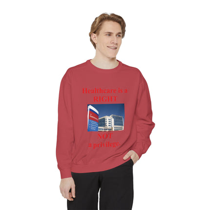 Healthcare Rights Sweatshirt – Unisex Garment-Dyed Activist Wear