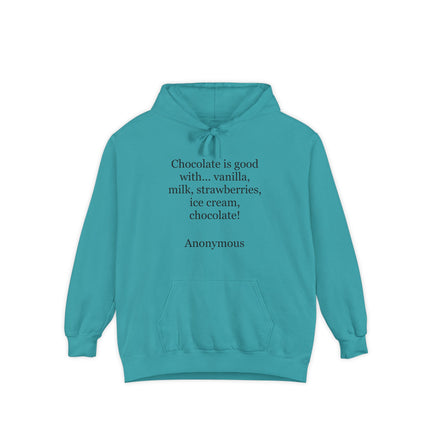 Chocolate Quote Hoodie — "Chocolate is good with..." Cozy Graphic Sweatshirt
