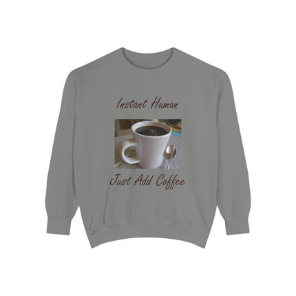 Coffee Lover's Unisex Sweatshirt - 'Instant Human, Just Add Coffee'